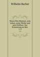 Moses Ben Maimon, sein Leben, seine Werke und sein Einfluss: Zur Erinnerung an den .. 1-2, Wilhelm Bacher 