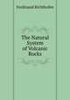 The Natural System of Volcanic Rocks, Ferdinand Richthofen 