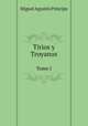 Tirios y Troyanos. Tomo I, M.A. Principe 