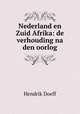 Nederland en Zuid Afrika: de verhouding na den oorlog, Hendrik Doeff 