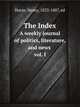 The Index. A weekly journal of politics, literature, and news vol. I, Hotze, Henry, 1833-1887, ed 
