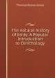 The natural history of birds: A Popular Introduction to Ornithology, Thomas Rymer Jones 