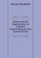 Nature and the Supernarural, as Together Constituting the One System of God, Horace Bushnell 
