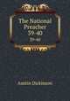 The National Preacher. 39-40, Austin Dickinson 