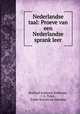 Nederlandse taal: Proeve van een Nederlandse sprank leer, Roeland Anthonie Kollewijn, J. G. Talen , Foeke Buitenrust Hettema 