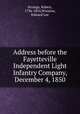 Address before the Fayetteville Independent Light Infantry Company, December 4, 1850, Strange, Robert, 1796-1854,Winslow, Edward Lee 