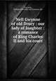 Nell Gwynne of old Drury : our lady of laughter : a romance of King Charles II and his court, Downing, Hall,Rand McNally and Company. pbl 