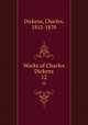 Works of Charles Dickens. 12, Dickens, Charles, 1812-1870 