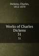 Works of Charles Dickens. 31, Dickens, Charles, 1812-1870 