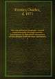 The one primeval language : traced experimentally through ancient inscriptions in alphabetic characters of lost powers from the four continents.. 1, Forster, Charles, d. 1871 