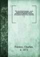The one primeval language : traced experimentally through ancient inscriptions in alphabetic characters of lost powers from the four continents.. 3, Forster, Charles, d. 1871 