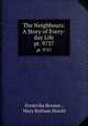 The Neighbours: A Story of Every-day Life. pt. 9737, Frederika Bremer , Mary Botham Howitt 