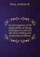 An investigation of the applicability of diving techniques to selected off-shore drilling and production problems., Drea, Andrew R. 