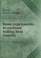 Some experiments in nucleate boiling heat transfer., Gates, Chester Wright 