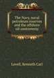The Navy, naval petroleum reserves and the offshore oil controversy., Lovell, Kenneth Carl 