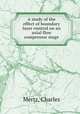 A study of the effect of boundary layer control on an axial flow compressor stage., Mertz, Charles 