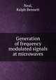 Generation of frequency modulated signals at microwaves, Neal, Ralph Bennett 