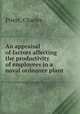 An appraisal of factors affecting the productivity of employees in a naval ordnance plant., Priest, Charles 