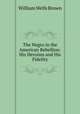 The Negro in the American Rebellion: His Heroism and His Fidelity, William Wells Brown 