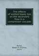 The effects of slotted blade tips on the secondary flow in a compressor cascade, Roche, Robert F.;Thomas, Lee R. 