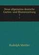 Neue allgemeine deutsche Garten- und Blumenzeitung. 1, Mettler Rudolph 