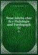 Neue Jahrbucher fur Philologie und Paedogogik. 51, Neue # philologie und paedagogik ... 1831-97 