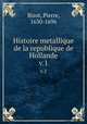 Histoire metallique de la republique de Hollande.. v.1, Bizot, Pierre, 1630-1696 