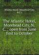 The Atlantic Hotel, Morehead City, N.C. : open from June first to October, Atlantic Hotel (Morehead City, N.C.) 