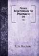 Neues Repertorium fr Pharmacie. 10, L. A. Buchner 
