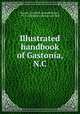 Illustrated handbook of Gastonia, N.C., Separk, Joseph H. (Joseph Henry), 1872-,Gastonia Commercial Club 