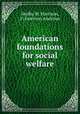 American foundations for social welfare, Shelby M. Harrison, F. Emerson Andrews 