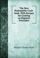The New Hydropathic Cook-book: With Recipes for Cooking on Hygienic Principles, Russell Thacher Trall 