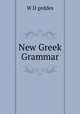 New Greek Grammar, W.D geddes 