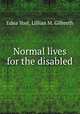 Normal lives for the disabled, Edna Yost, Lillian M. Gilbreth 