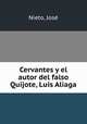 Cervantes y el autor del falso Quijote, Luis Aliaga, 