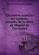 Un nuevo aspecto del Quijote, estudio de la obra de Miguel de Cervantes, 