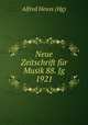 Neue Zeitschrift fr Musik 88. Jg 1921, Alfred Heuss (Hg) 