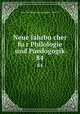 Neue Jahrbucher fur Philologie und Paedogogik. 84, Neue # philologie und paedagogik ... 1831-97 