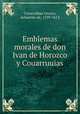 Emblemas morales de don Ivan de Horozco y Couarruuias, 