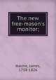 The new free-mason`s monitor;, Hardie, James, 1758-1826 