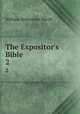 The Expositor`s Bible. 2, Nicoll, W. Robertson Sir 