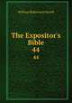 The Expositor`s Bible. 44, Nicoll, W. Robertson Sir 