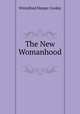 The New Womanhood ., Winnifred Harper Cooley 
