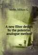A new filter design by the potential analogue method., Webb, Milton G. 