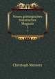Neues gttingisches historisches Magazin. 1, Christoph Meiners 
