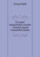 Un mare marturisitor crestin - Preotul martir Constantin Sarbu, Circus Park 