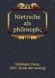 Nietzsche als philosoph;, Hans Vaihinger 