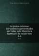 Negocios externos: documentos apresentados as Cortes pelo Ministro e Secretario de estado dos .. 4-6, Portugal. Ministerio dos Negocios Estrangeiros 