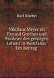 Nikolaus Meyer als Freund Goethes und Frderer des geistigen Lebens in Westfalen: Ein Beitrag ., Karl Knebel 