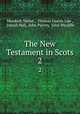 The New Testament in Scots. 2, Murdoch Nisbet , Thomas Graves Law , Joseph Hall, John Purvey, John Wycliffe 